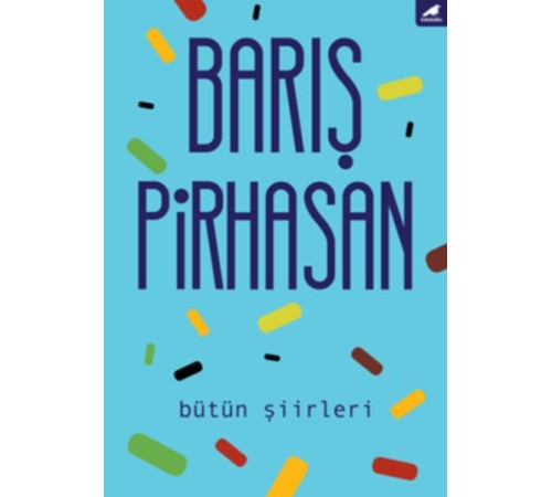 Bütün Şiirleri - Barış Pirhasan Bütün Şiirleri - Barış Pirhasan