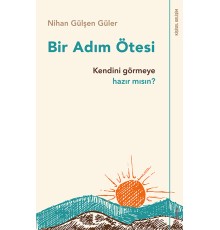 Bir Adım Ötesi - Kendini Görmeye Hazır mısın?