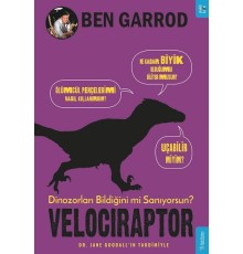 Velociraptor; Dinozorları Bildiğini mi Sanıyorsun?