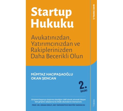 Startup Hukuku - Avukatınızdan, Yatırımcınızdan ve Rakiplerinizden Daha Becerikli Olun