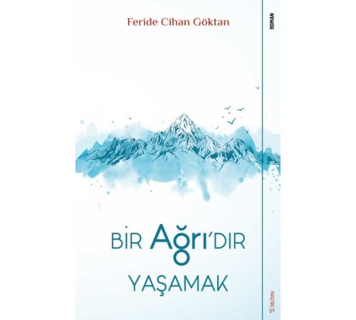 Bir Ağrı’dır Yaşamak