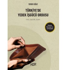 Türkiye’de Yedek İşgücü Ordusu - Kriz, İşsizlik, Ücret