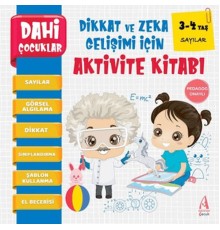 Dahi Çocuklar Sayılar Dikkat ve Zeka Gelişimi İçin Aktivite Kitabı (3-4 Yaş)