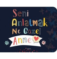 Seni Anlatmak Ne Güzel Anne