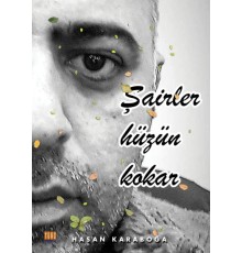 Şairler Hüzün Kokar