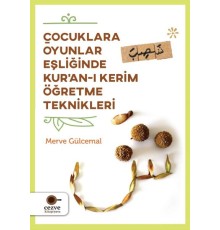 Çocuklara Oyunlar Eşliğinde Kur’an-ı Kerim Öğretme Teknikleri