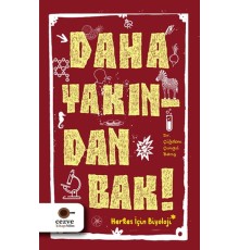 Daha Yakından Bak!