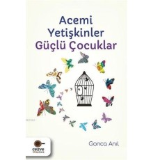 Acemi Yetişkinler Güçlü Çocuklar