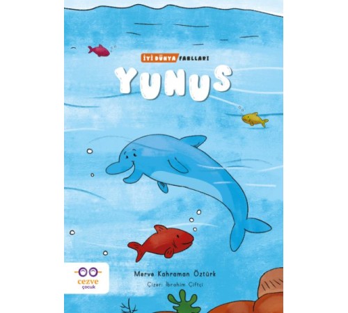 Yunus - İyi Dünya Fablları