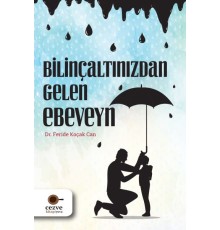 Bilinçaltınızdan Gelen Ebeveyn