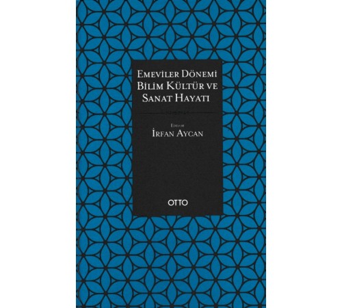 Emeviler Dönemi Bilim Kültür ve Sanat Hayatı (Ciltli)