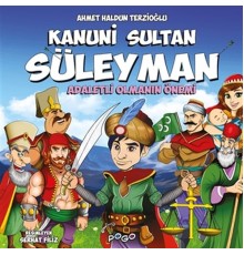 Kanuni Sultan Süleyman - Adaletli Olmanın Önemi