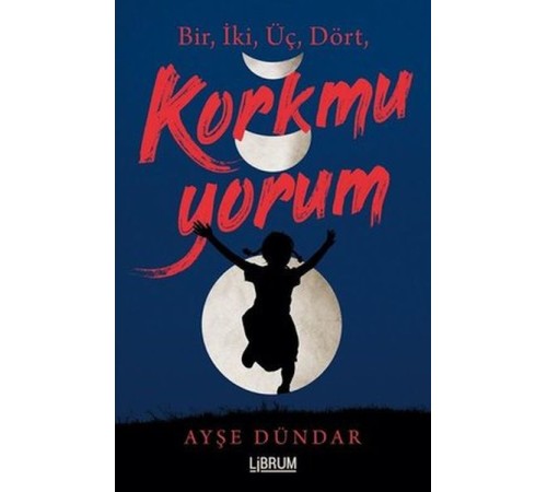 Bir İki Üç Dört Korkmuyorum Bir İki Üç Dört Korkmuyorum