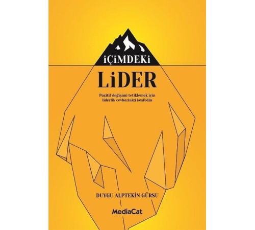 İçimdeki Lider - Pozitif Değişimi Tetiklemek İçin Liderlik Cevherinizi Keşfedin