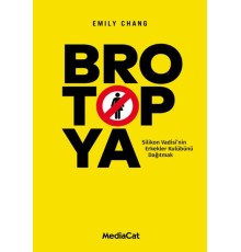 Brotopya - Silikon Vadisi'nin Erkekler Kulübünü Dağıtmak