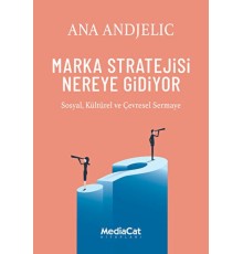 Marka Stratejisi Nereye Gidiyor