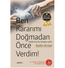 Ben Kararımı Doğmadan Önce Verdim!