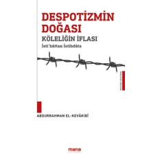 Despotizmin Doğası Köleliğin İflası - İsti‘bâttan istibdâta