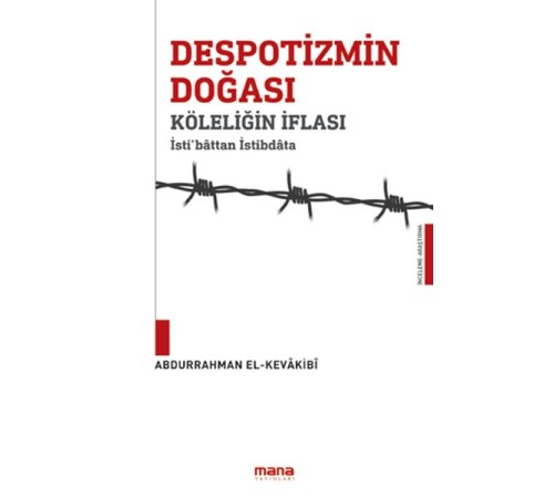 Despotizmin Doğası Köleliğin İflası - İsti‘bâttan istibdâta