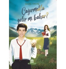 Çağırmakla Gelir mi Bahar ?
