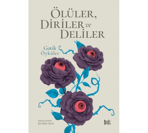 Ölüler, Diriler ve Deliler - Gotik Öyküler