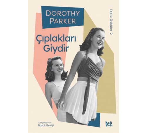 Çıplakları Giydir - Dorothy Parker Toplu Öyküler 2