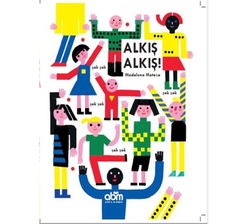 Alkış Alkış! (Ciltli) Alkış Alkış! (Ciltli)