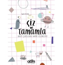 Çiz ve Tamamla - Basit Şekillerle Haydi Eğlenceye!