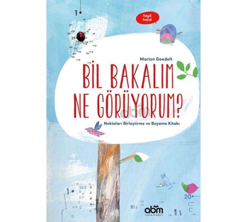 Bil Bakalım Ne Görüyorum? - Noktaları Birleştirme ve Boyama Kitabı