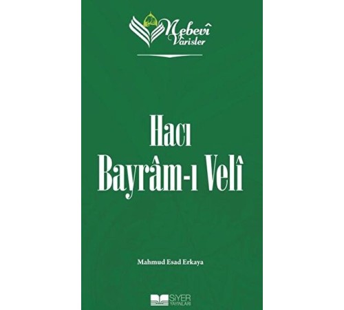 Nebevi Varisler 71 Hacı Bayram-ı Veli