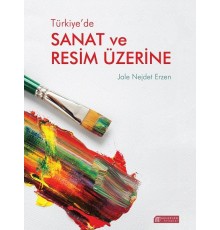 Türkiye’de Sanat ve Resim Üzerine