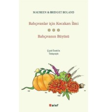 Bahçıvanlar İçin Kocakarı İlmi - Bahçıvanın Büyüsü