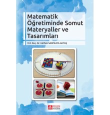 Matematik Öğretiminde Somut Materyaller ve Tasarımları