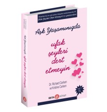 Aşk Yaşamında Ufak Şeyleri Dert Etmeyin