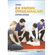 Temel İlk Yardım Uygulamaları Eğitim Kitabı