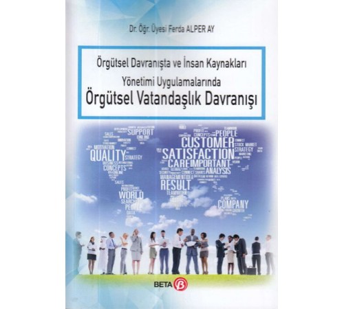 Örgütsel Davranışta ve İnsan Kaynakları Yönetimi Uygulamalarında Örgütsel Vatandaşlık Davranışı