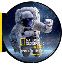 Astronot - Uzayı Keşfediyorum - National Geographic Kids