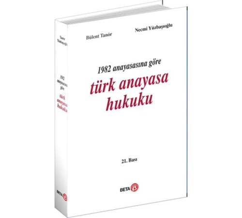 1982 Anayasasına Göre Türk Anayasa Hukuku 1982 Anayasasına Göre Türk Anayasa Hukuku