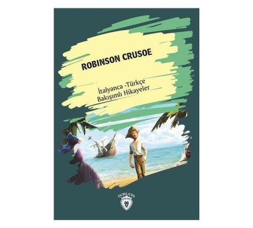 Robinson Crusoe-İtalyanca Türkçe Bakışımlı Hikayeler
