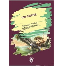 Tom Sawyer Fransızca Türkçe Bakışımlı Hikayeler