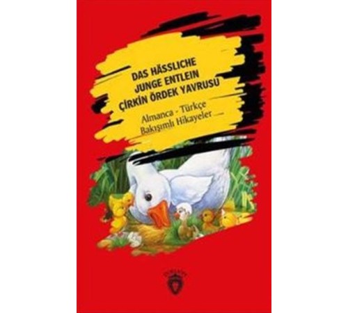 Das Hässliche Junge Entlein - Çirkin Ördek Yavrusu Das Hässliche Junge Entlein - Çirkin Ördek Yavrusu