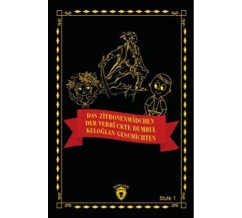 Das Zitronenmädchen - Der Verrückte Dumrul- Keloğlan Geschichten (Almanca Hikaye) Das Zitronenmädchen - Der Verrückte Dumrul- Keloğlan Geschichten (Almanca Hikaye)
