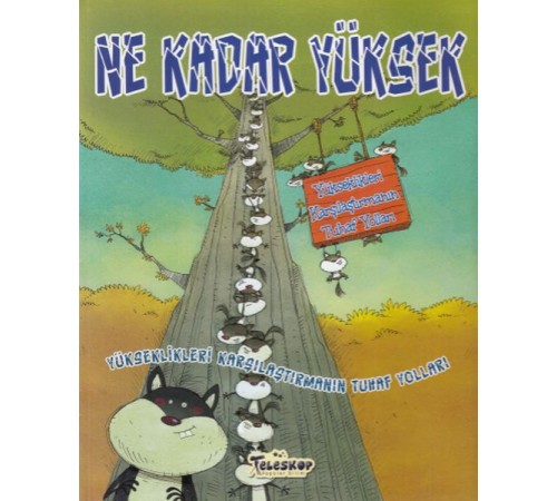 Yükseklikleri Karşılaştırmanın Tuhaf Yolları - Ne Kadar Yüksek