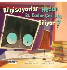 Bilgisayarlar Neden Bu Kadar Çok Şey Biliyor? - Neden Serisi