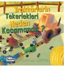 Traktörlerin Tekerlekleri Neden Kocamandır? - Neden Serisi