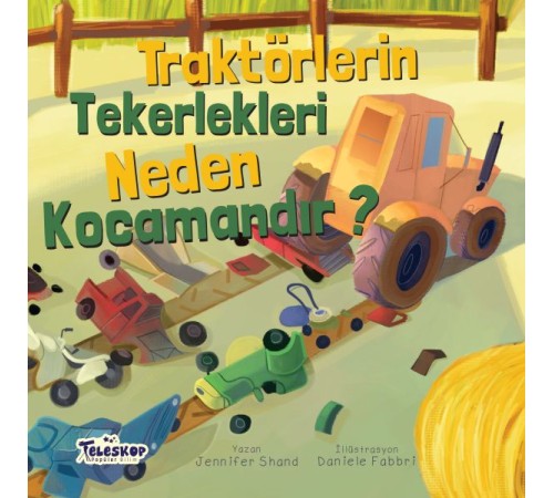 Traktörlerin Tekerlekleri Neden Kocamandır? - Neden Serisi