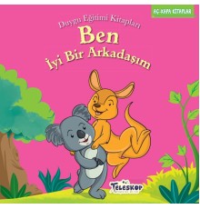 Ben İyi Bir Arkadaşım - Duygu Eğitim Kitapları