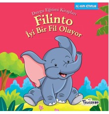 Filinto İyi Bir Fil Oluyo - Duygu Eğitim Kitapları