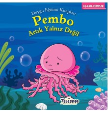 Pembo Artık Yalnız Değil - Duygu Eğitim Kitapları