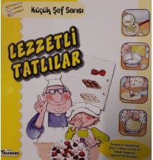 Lezzetli Tatlılar - Küçük Şef Serisi